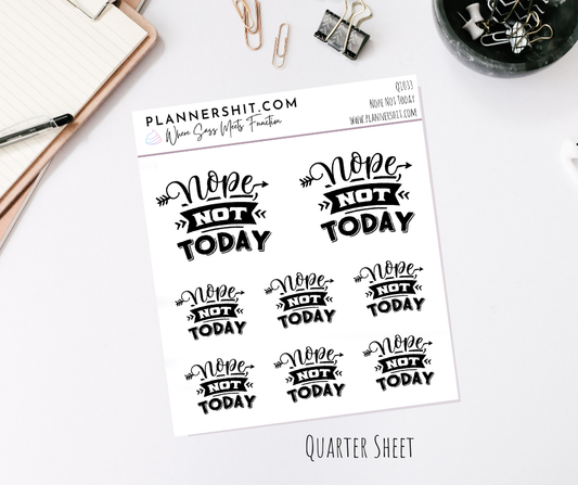 Quarter Sheet Planner Stickers - Nope Not Today
