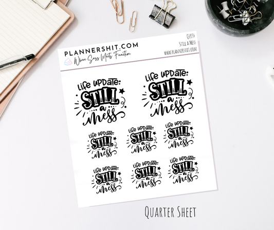 Quarter Sheet Planner Stickers - Still A Mess
