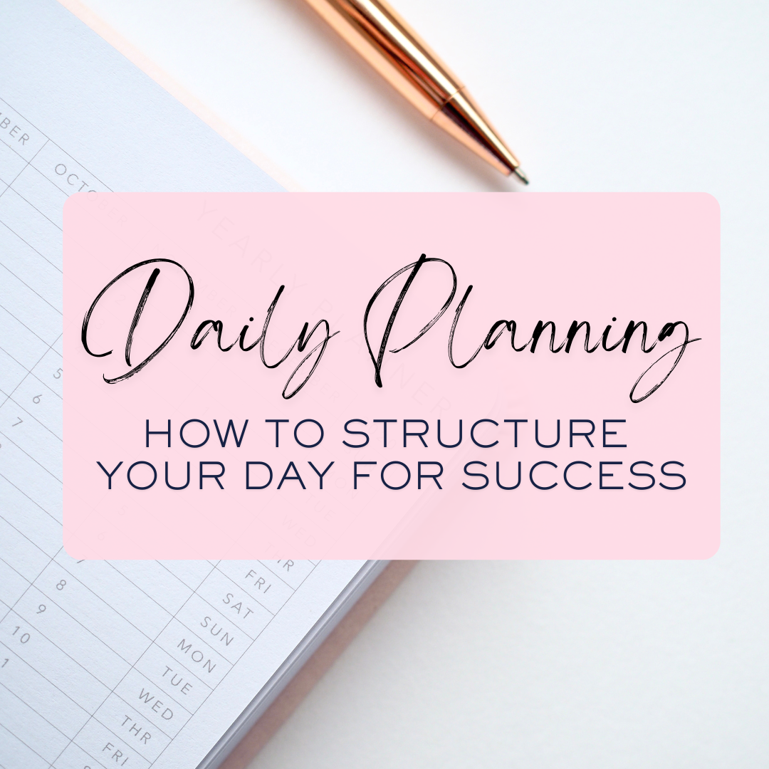 Daily Planning: How to Structure Your Day for Success