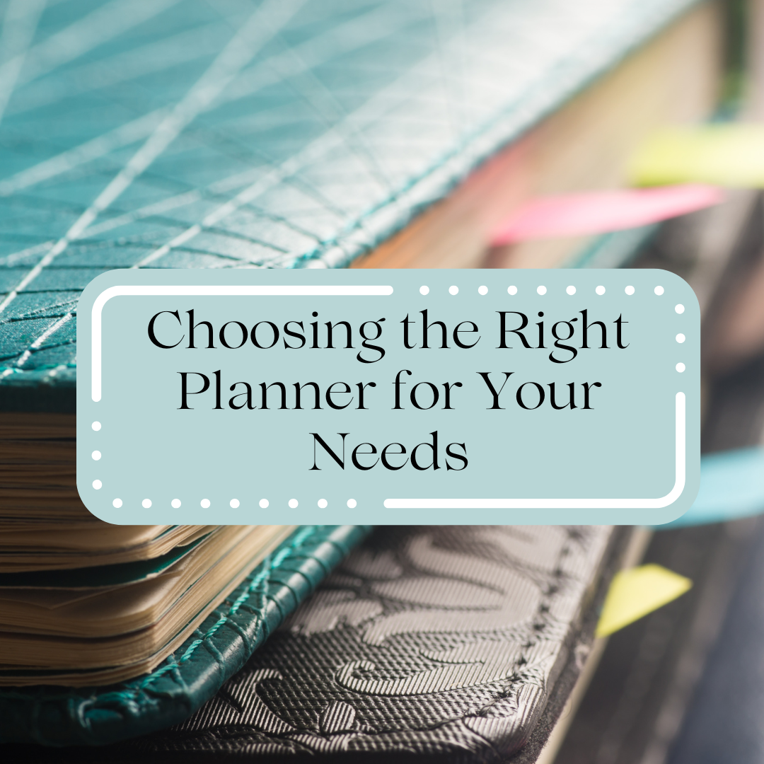 Choosing the Right Planner for Your Needs
