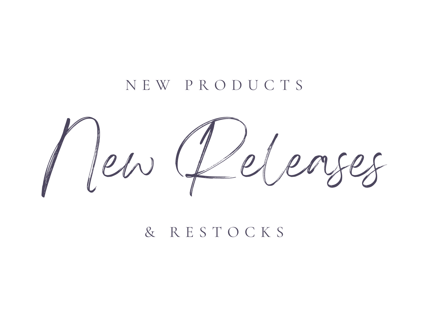 New Releases & Restocks