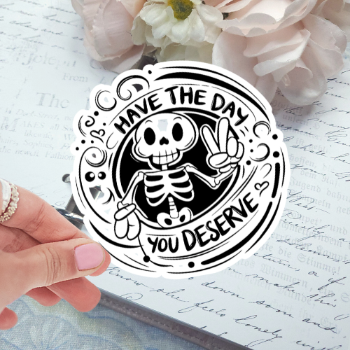 Die Cut - Have the Day You Deserve