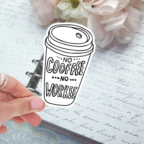 Die Cut - No Coffee No Workee