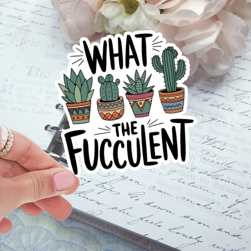 Die Cut - What the Fucculent