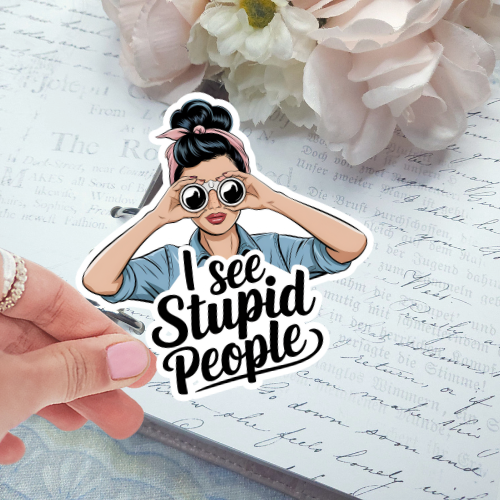 Die Cut - Stupid People
