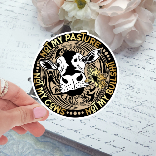 Die Cut - Not My Pasture