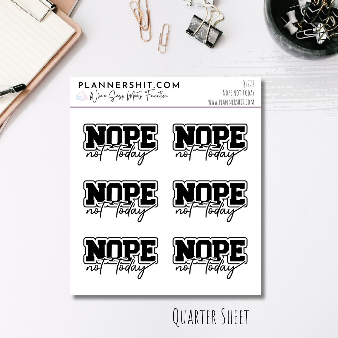 Quarter Sheet Planner Stickers - Nope Not Today