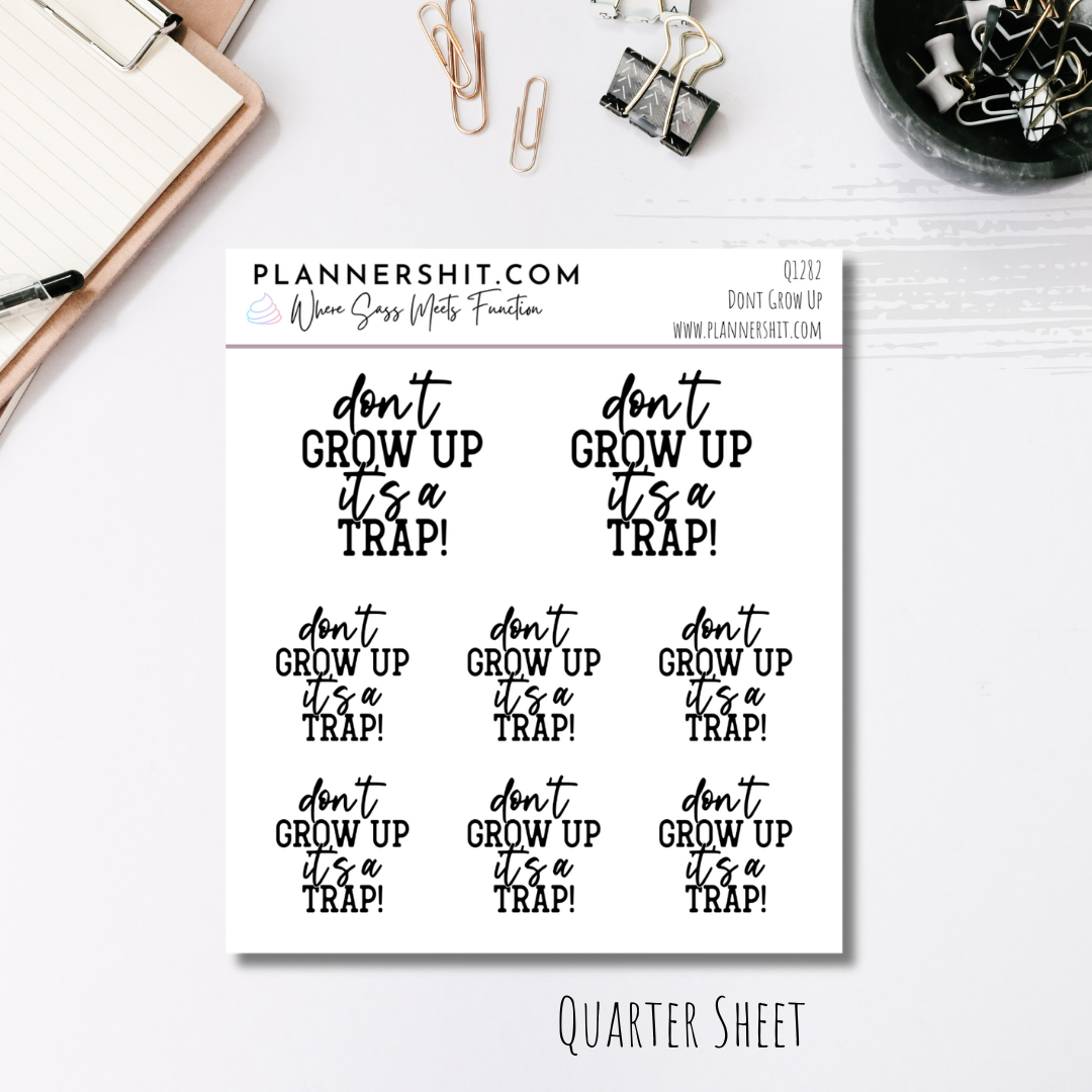 Quarter Sheet Planner Stickers - Don't Grow Up