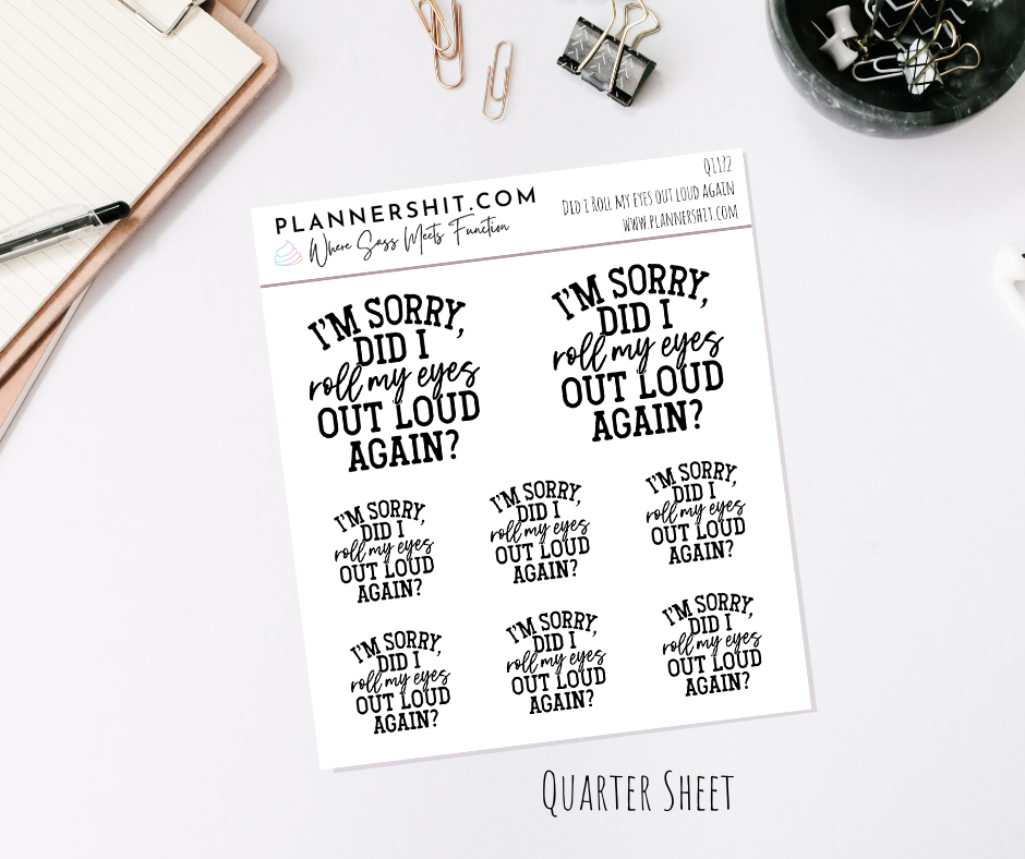 Quarter Sheet Planner Stickers - Did I Roll My Eyes Out Loud Again