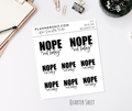 Quarter Sheet Planner Stickers - Nope Not Today
