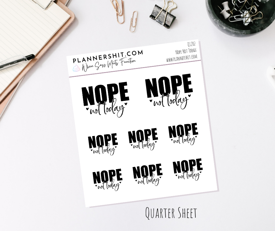 Quarter Sheet Planner Stickers - Nope Not Today