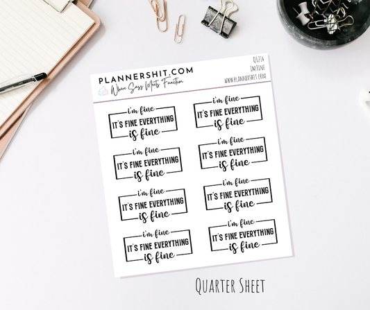 Quarter Sheet Planner Stickers - I'm Fine