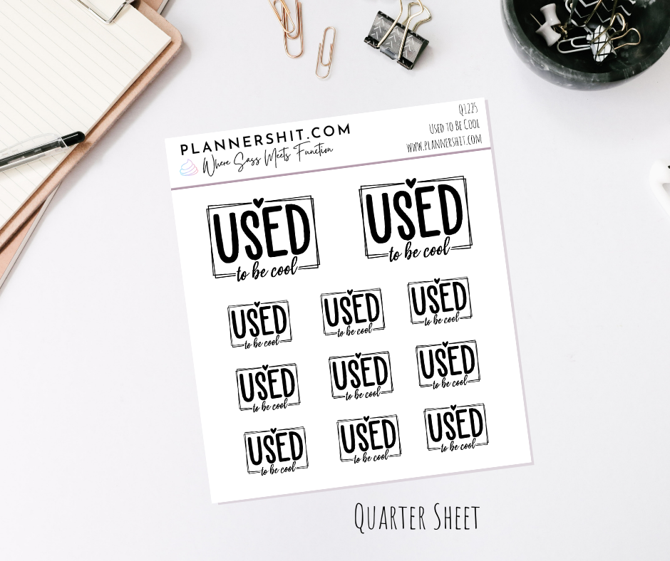 Quarter Sheet Planner Stickers -Used To Be Cool