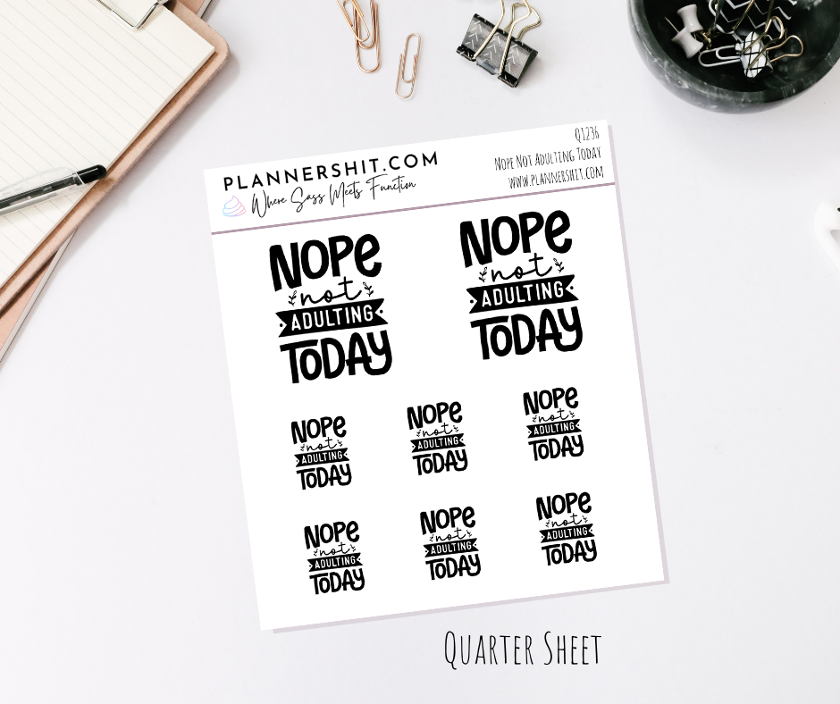 Quarter Sheet Planner Stickers - Nope Not Adulting Today