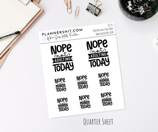 Quarter Sheet Planner Stickers - Nope Not Adulting Today