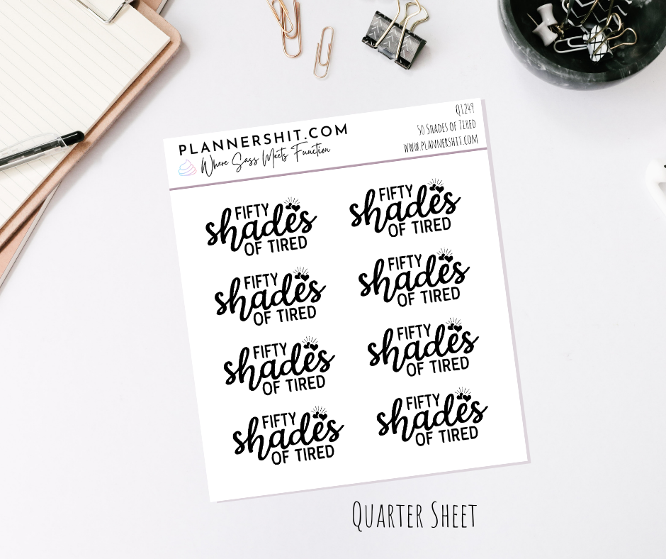 Quarter Sheet Planner Stickers - 50 Shades of Tired