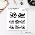 Quarter Sheet Planner Stickers - Be Kind of a Bitch