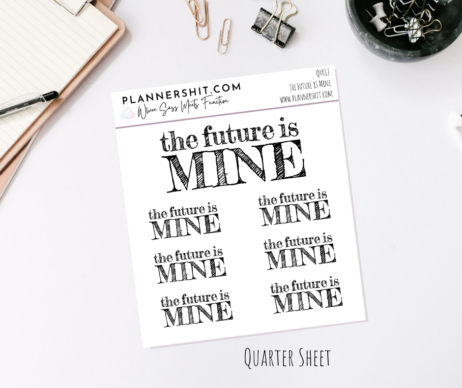 Quarter Sheet Planner Stickers - The Future is Mine