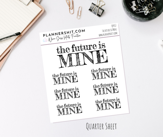 Quarter Sheet Planner Stickers - The Future is Mine