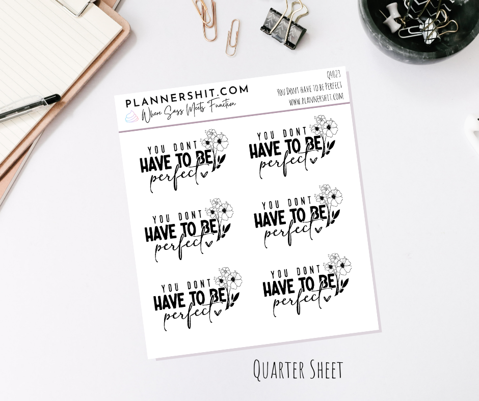 Quarter Sheet Planner Stickers - You Dont Have to Be Perfect