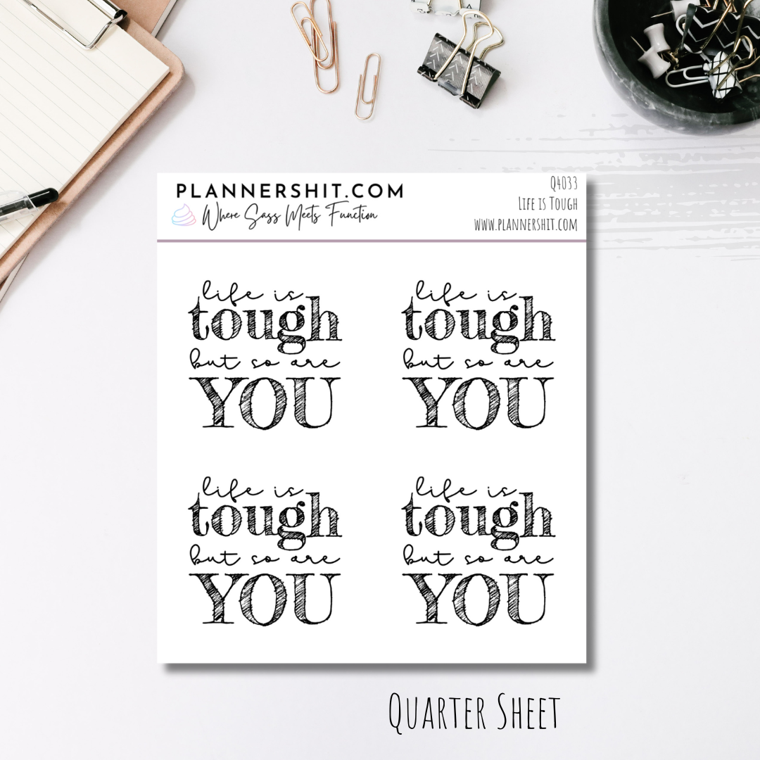 Quarter Sheet Planner Stickers - Life is Tough