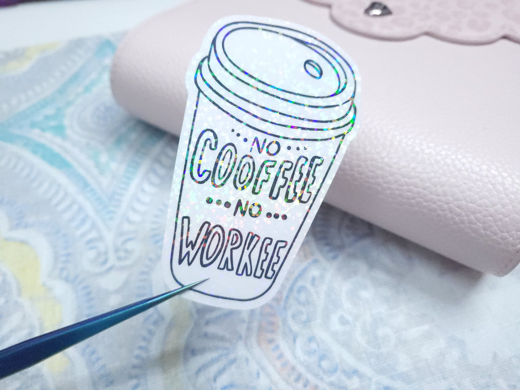 Die Cut - No Coffee No Workee