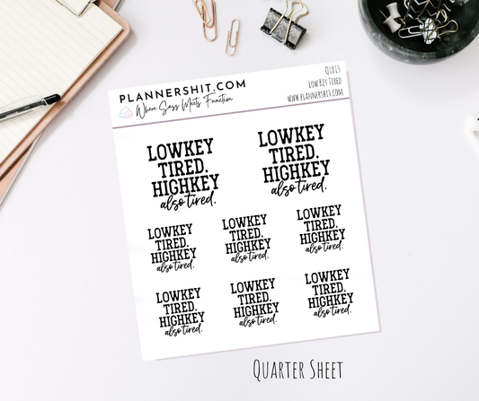 Quarter Sheet Planner Stickers - Low Key Tired