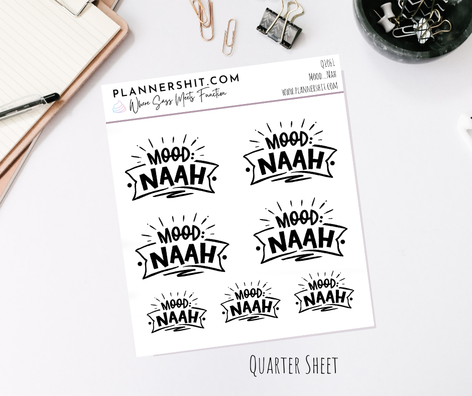 Quarter Sheet Planner Stickers - Mood...Nah