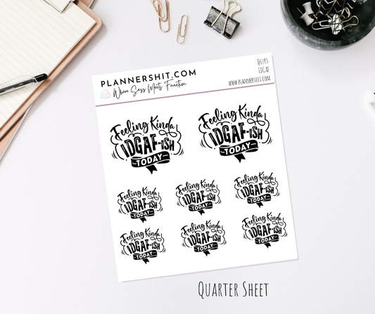 Quarter Sheet Planner Stickers - IDGAF