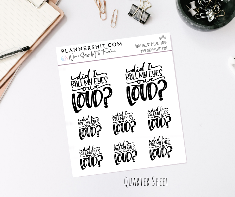 Quarter Sheet Planner Stickers - Did I Roll My Eyes Out Loud