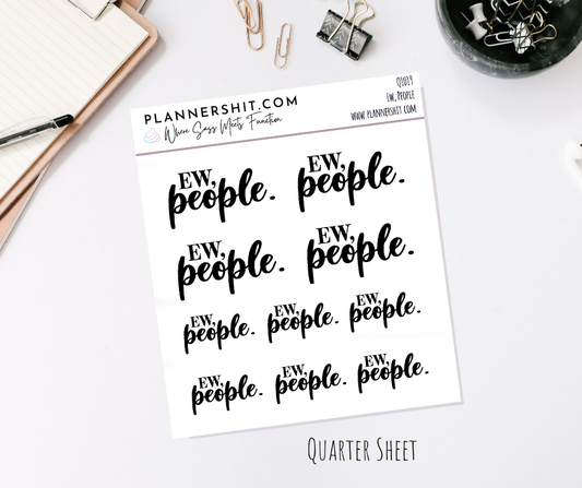 Quarter Sheet Planner Stickers - Ew, People