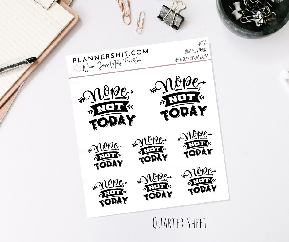 Quarter Sheet Planner Stickers - Nope Not Today