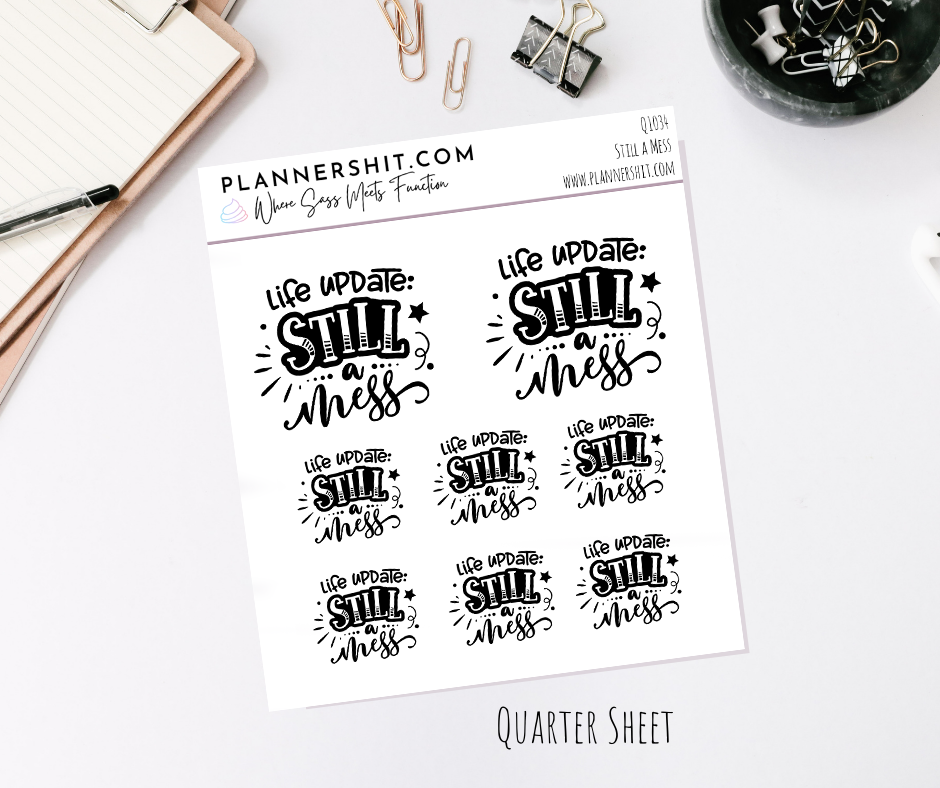 Quarter Sheet Planner Stickers - Still A Mess