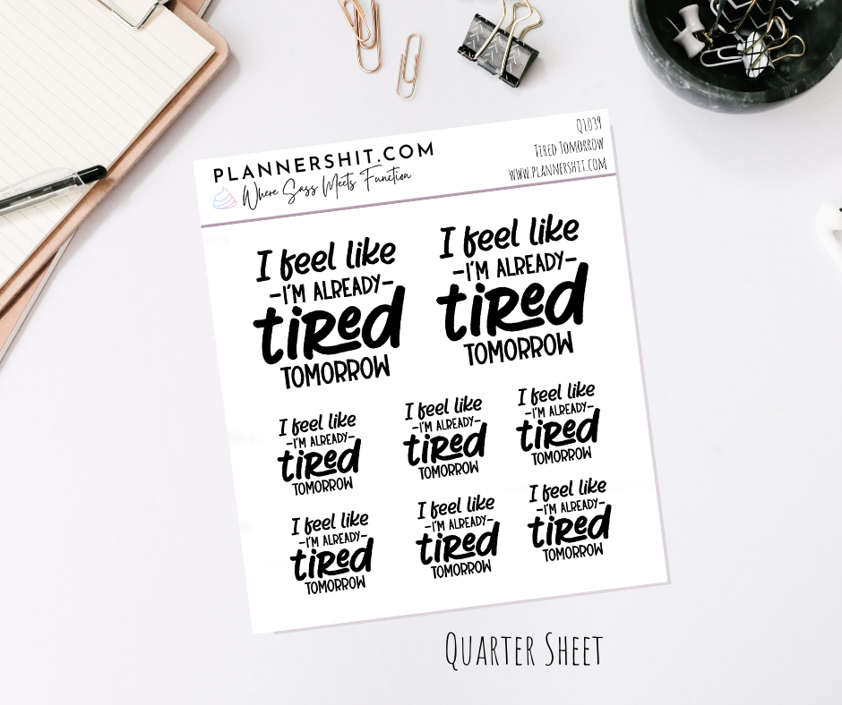Quarter Sheet Planner Stickers - Tired Tomorrow