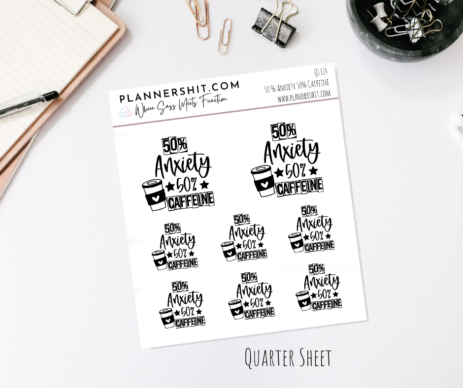 Quarter Sheet Planner Stickers - 50 % Anxiety 50% Caffeine