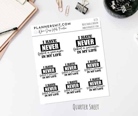 Quarter Sheet Planner Stickers - Never Faked a Sarcasm
