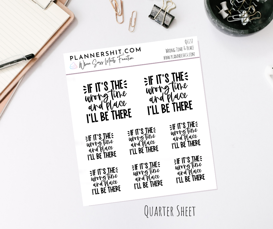 Quarter Sheet Planner Stickers - Wrong Time & Place