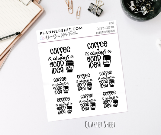Quarter Sheet Planner Stickers - Coffee is a Good Idea